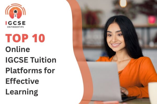 Top 10 Online IGCSE Tuition Platforms for Effective Learning - IGCSE