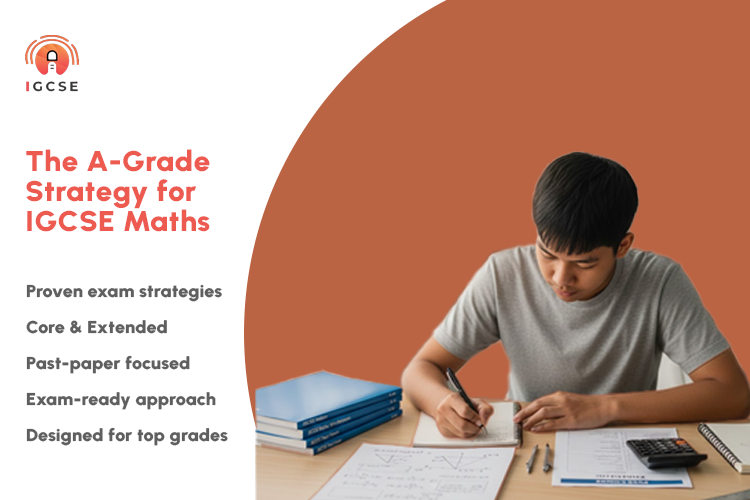 How to Score an A in IGCSE Maths: Complete Guide & Strategies